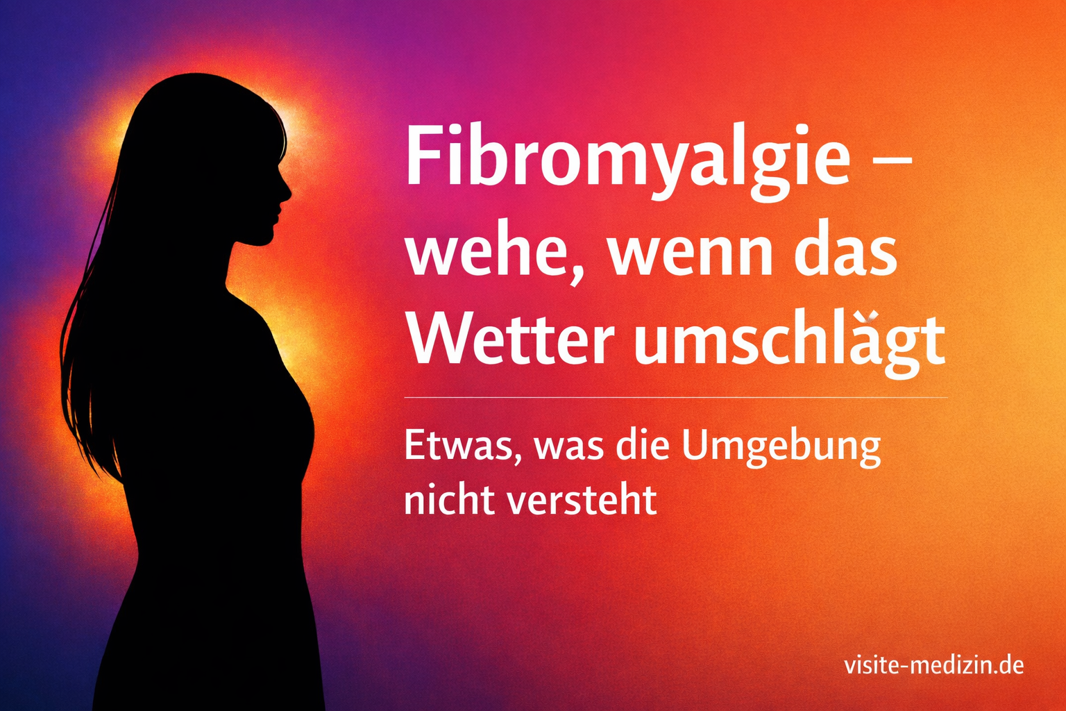 Schwarze Silhouette einer Frau mit langen glatten Haaren vor harmonischem Farbverlauf. Das Bild symbolisiert Fibromyalgie, Wetterfühligkeit, Kopfschmerzen und inneres Körperglühen.