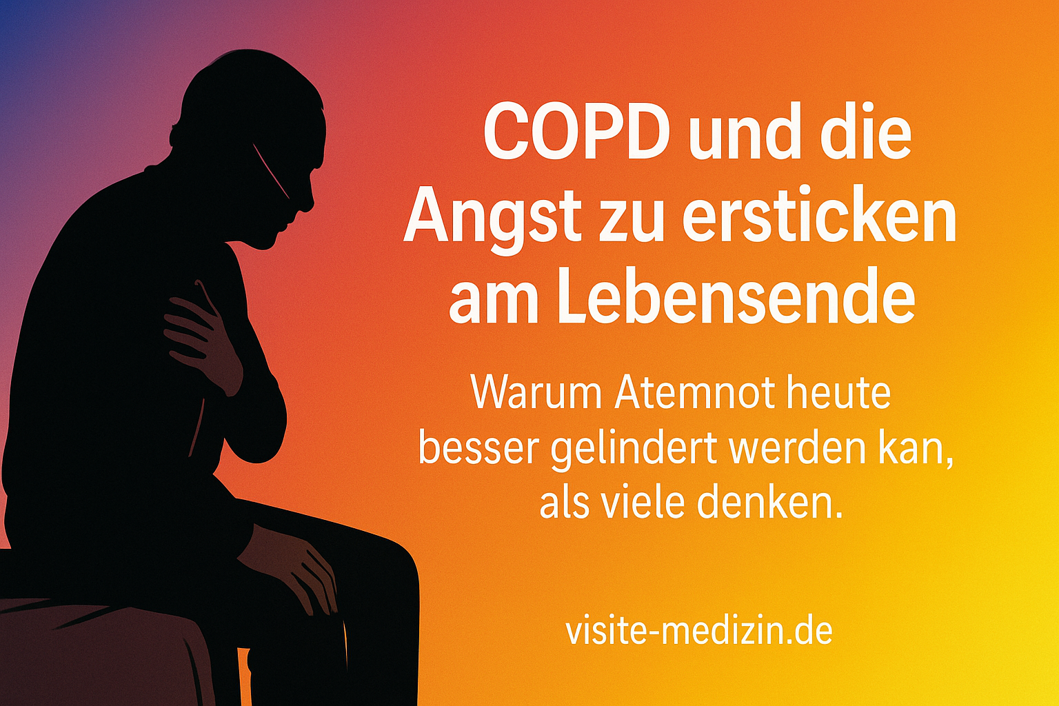 Illustration: Schwarze Silhouette eines älteren Menschen mit COPD, der seitlich im Sitzen nach vorne gebeugt ist. Rechts im Bild steht der Text: COPD und die Angst zu ersticken am Lebensende. Warum Atemnot heute besser gelindert werden kann, als viele denken.