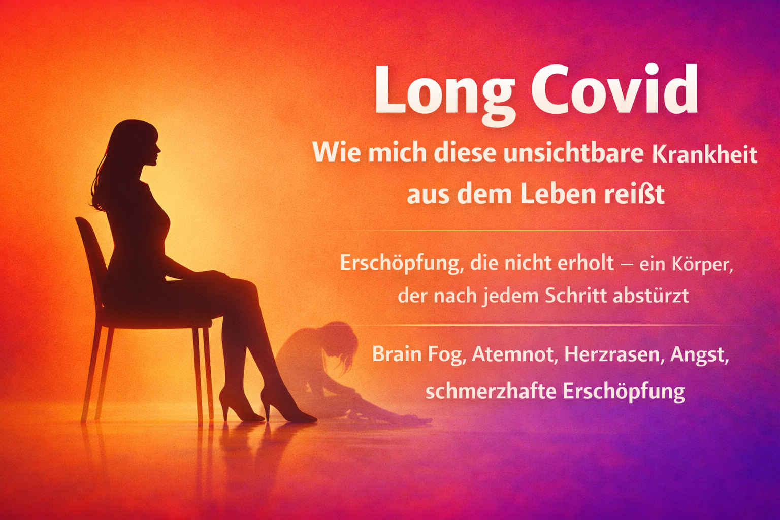 Social-Banner zu Long Covid mit kräftigem Farbverlauf (Blau–Magenta–Rot–Orange–Gelb). Rechts sitzt eine elegante schwarze Silhouette einer Frau aufrecht auf einem Stuhl. Davor als helle Spiegelung eine zusammengesunkene, erschöpfte Version. Links steht der Titel und zwei Untertitel in weiß.