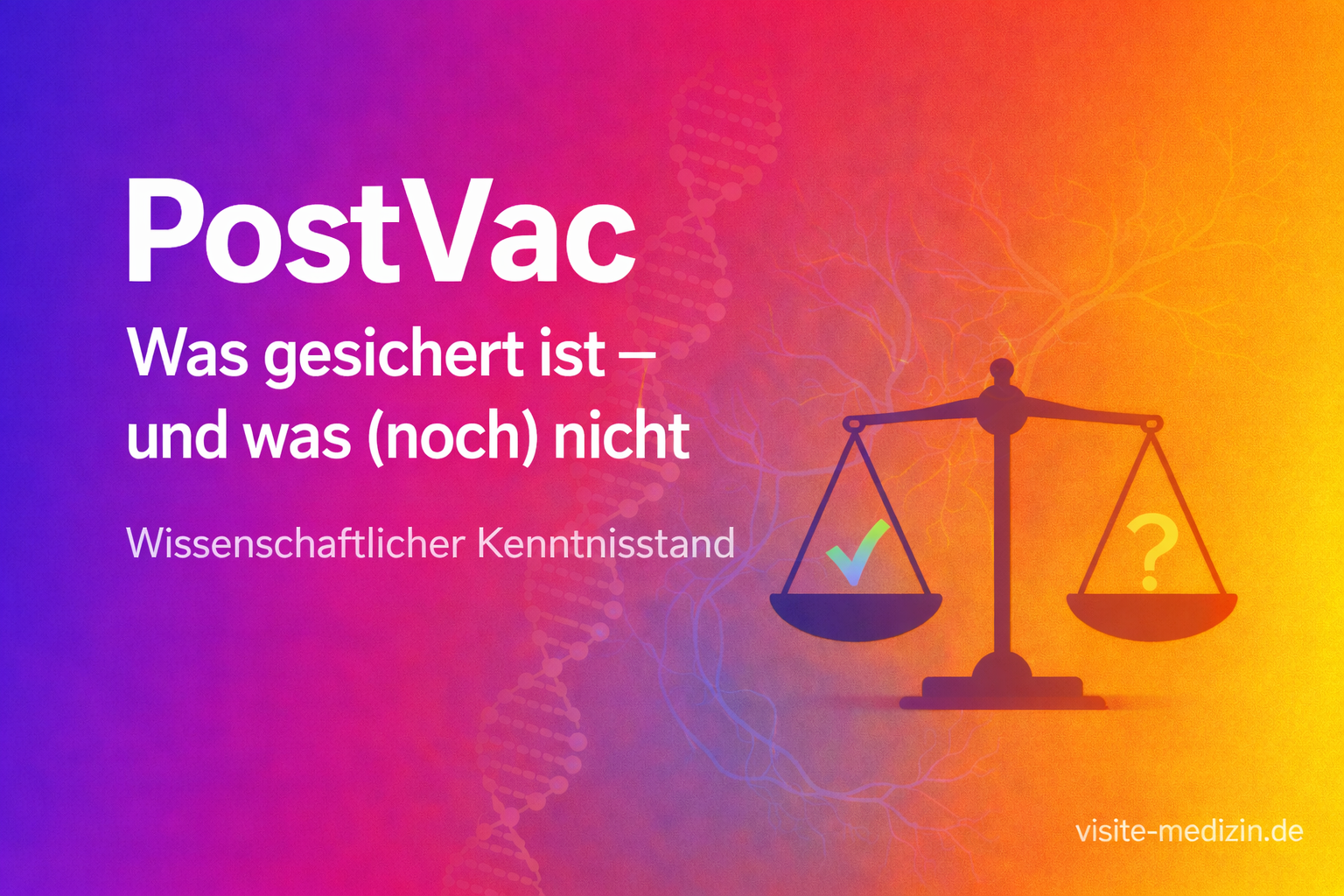Titelgrafik zum Artikel: PostVac – Was gesichert ist und was (noch) nicht. Abstrakte wissenschaftliche Symbolik mit Waage, Häkchen und Fragezeichen sowie mRNA-Strang im Hintergrund, Signatur visite-medizin.de.