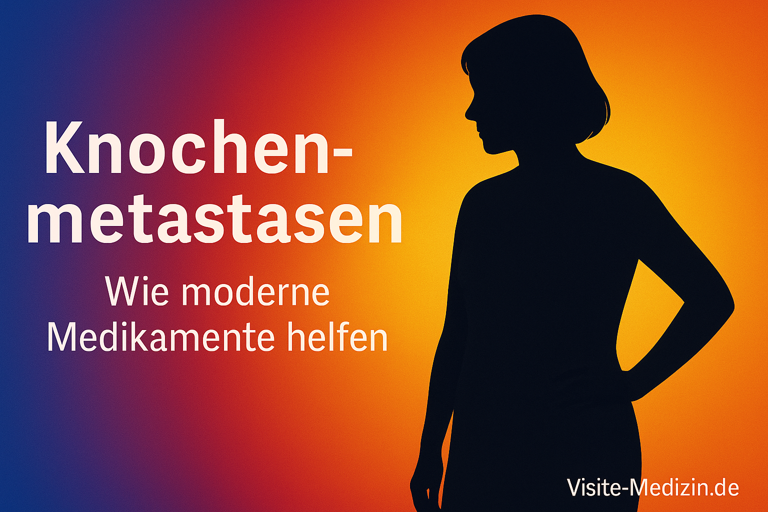Silhouette einer 45-jährigen Frau mit Lichtpunkt im Beckenbereich vor Farbverlauf – Titel: Knochenmetastasen