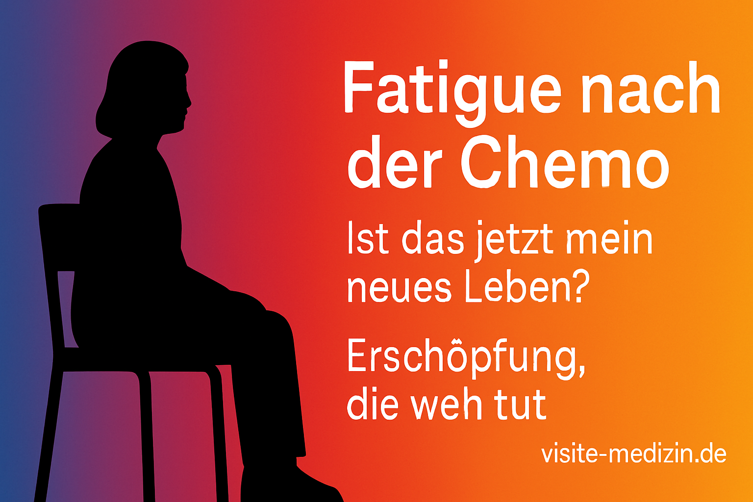Grafik im visite-medizin.de-Stil: sitzende Silhouette einer Frau vor farbigem Hintergrund mit dem Titel Fatigue nach der Chemo
