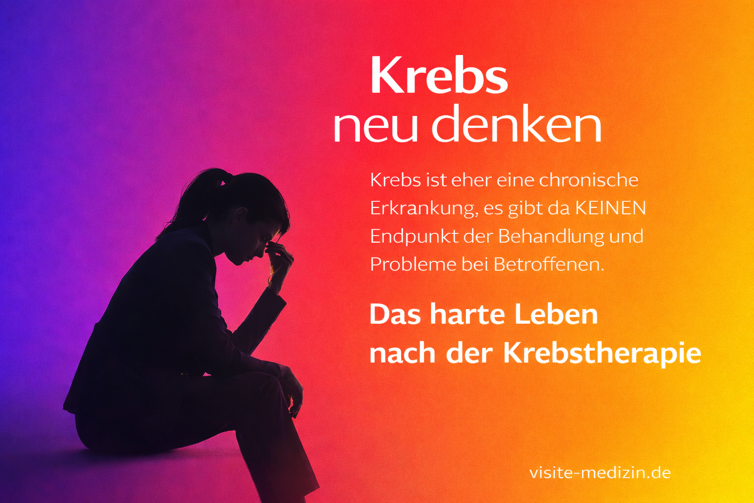 Grafik im visite-medizin.de Stil: Farbverlauf von Violett über Rot bis Gelb, links eine sitzende schwarze Silhouette einer Frau im Business-Outfit, rechts großer Titel „Krebs neu denken“ und begleitender Text.