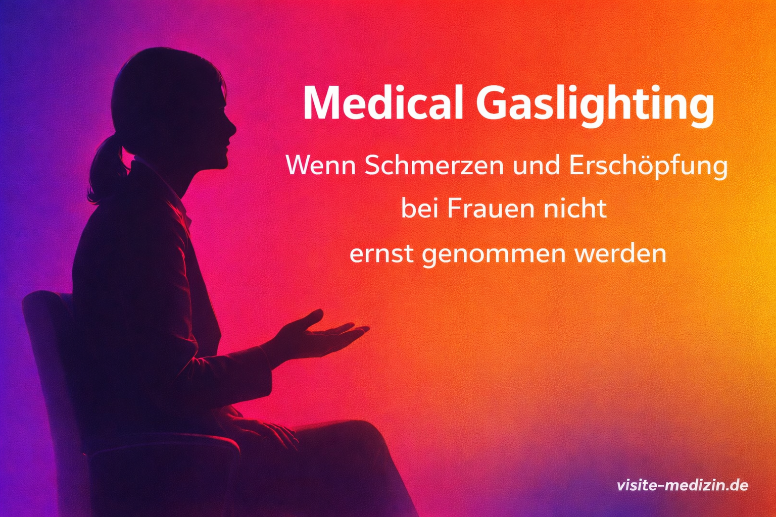 Social-Media-Grafik im Visite-Medizin-Stil: schwarze Silhouette einer sitzenden Frau links vor harmonischem Farbverlauf; rechts großer Titel und dreizeiliger Untertitel; Signatur visite-medizin.de unten rechts.