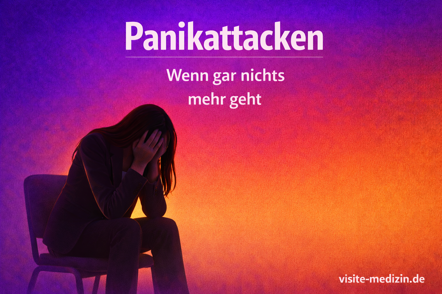 Frau im Business-Outfit sitzt auf einem Stuhl, hält die Hände vor das Gesicht und wirkt von einer Panikattacke überwältigt. Im Hintergrund ein weicher Farbverlauf in Violett, Magenta, Rot, Orange und Gelb. Im Bild stehen die Texte: Panikattacken und Wenn gar nichts mehr geht.