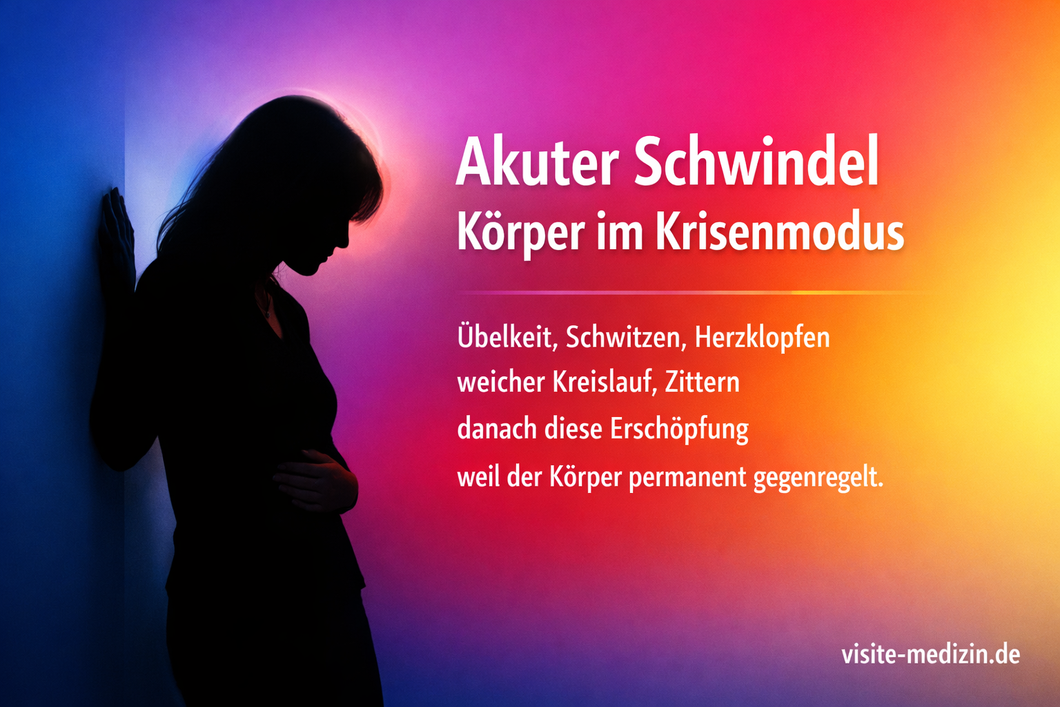 Keyvisual zu akutem Schwindel: Schwarze Silhouette einer 35-jährigen Frau mit langen Haaren stützt sich an eine Wand; dezenter Doppelkontur-Effekt am Kopf als Schwindel-Symbolik. Rechts weißer Text: „Akuter Schwindel – Körper im Krisenmodus“ sowie Hinweise auf Übelkeit, Schwitzen, Herzklopfen, weichen Kreislauf, Zittern und Erschöpfung. Hintergrund: glatter Verlauf Blau bis Gelb. Signatur: visite-medizin.de.