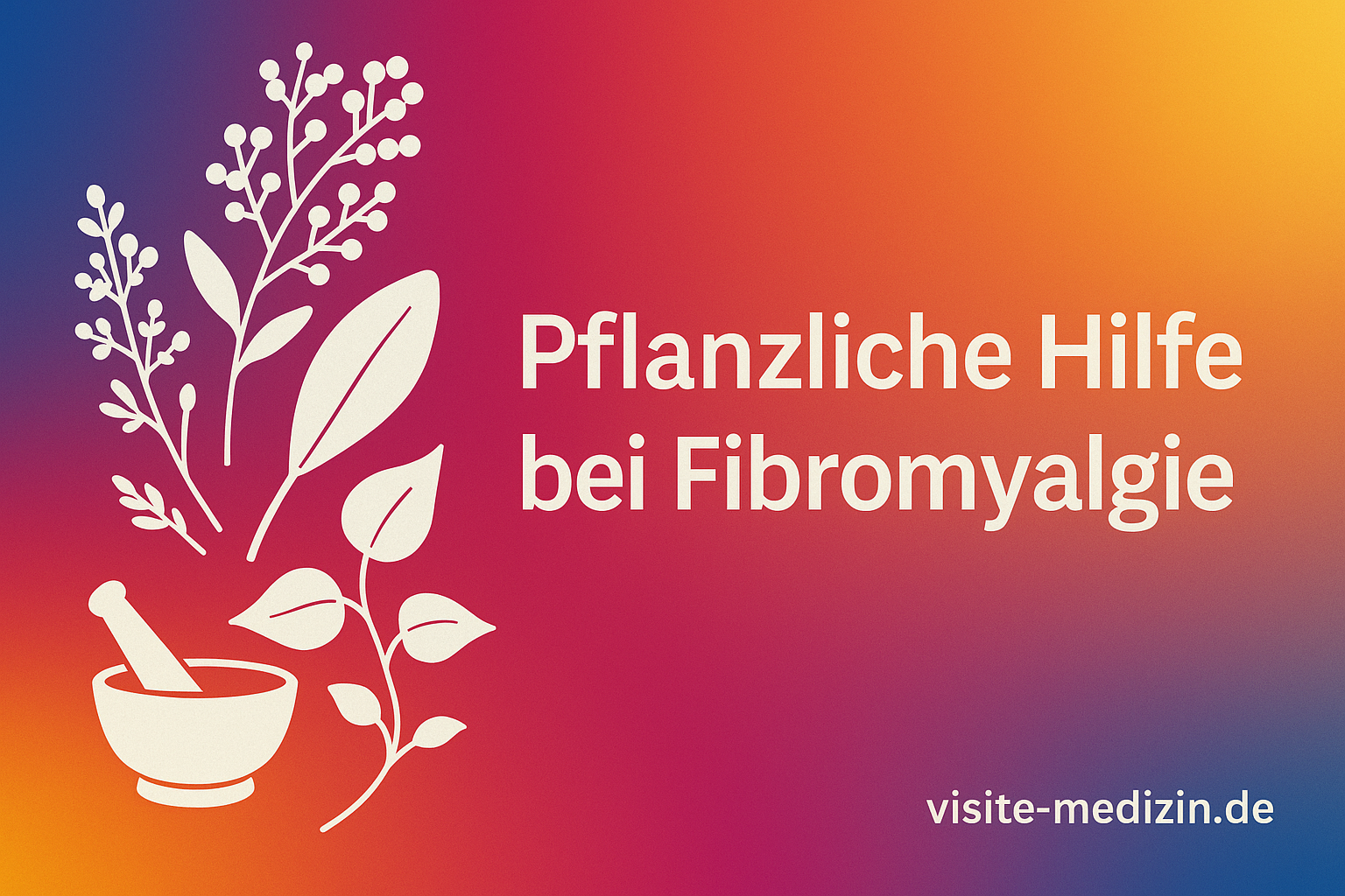 heilpflanzenbild: Heilpflanzen bei Fibromyalgie