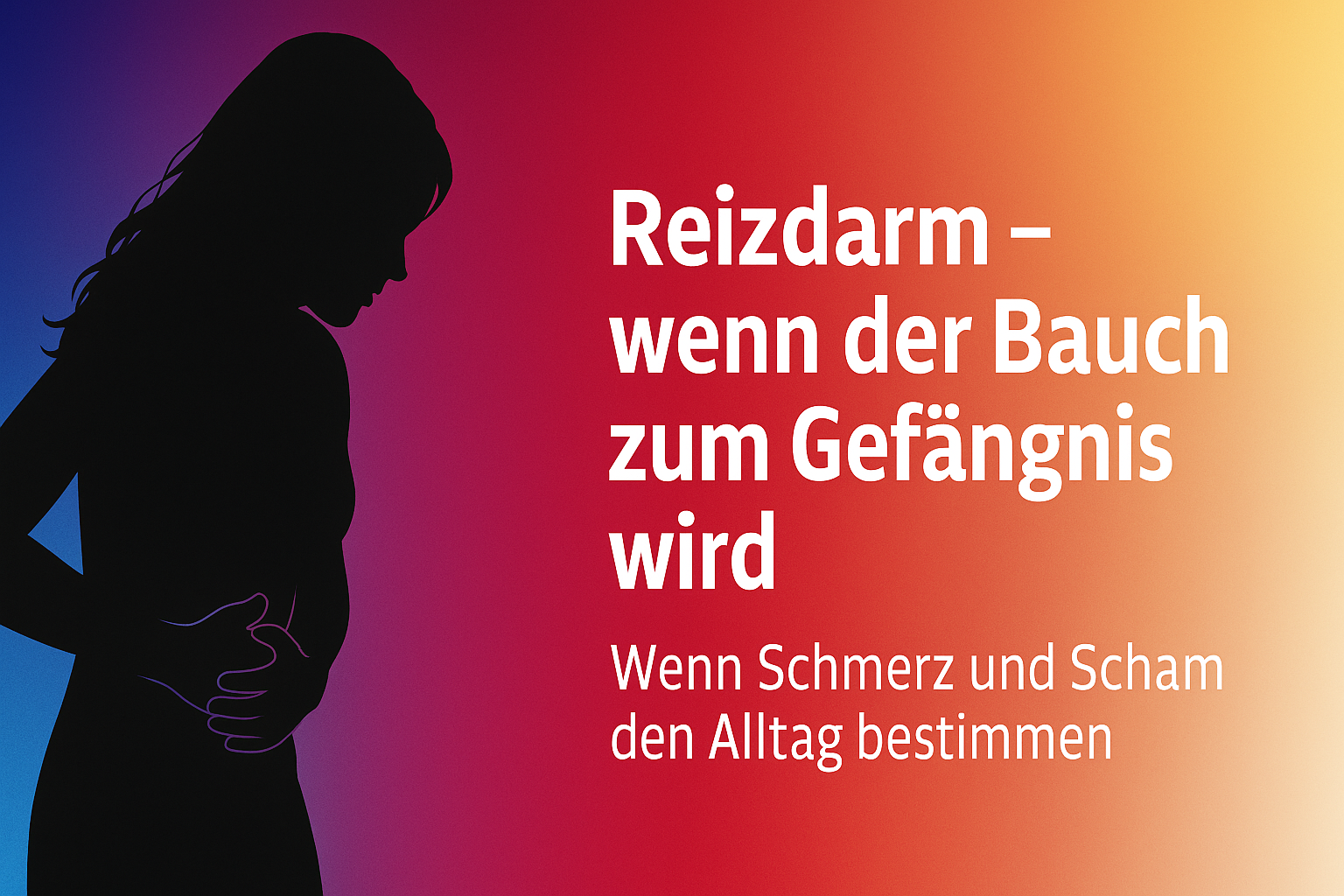Reizdarm – Die unsichtbare Last: schwarze Silhouette einer Frau mit sanfter Lichtlinie am Bauch vor Farbverlauf; Titel und Untertitel rechts.